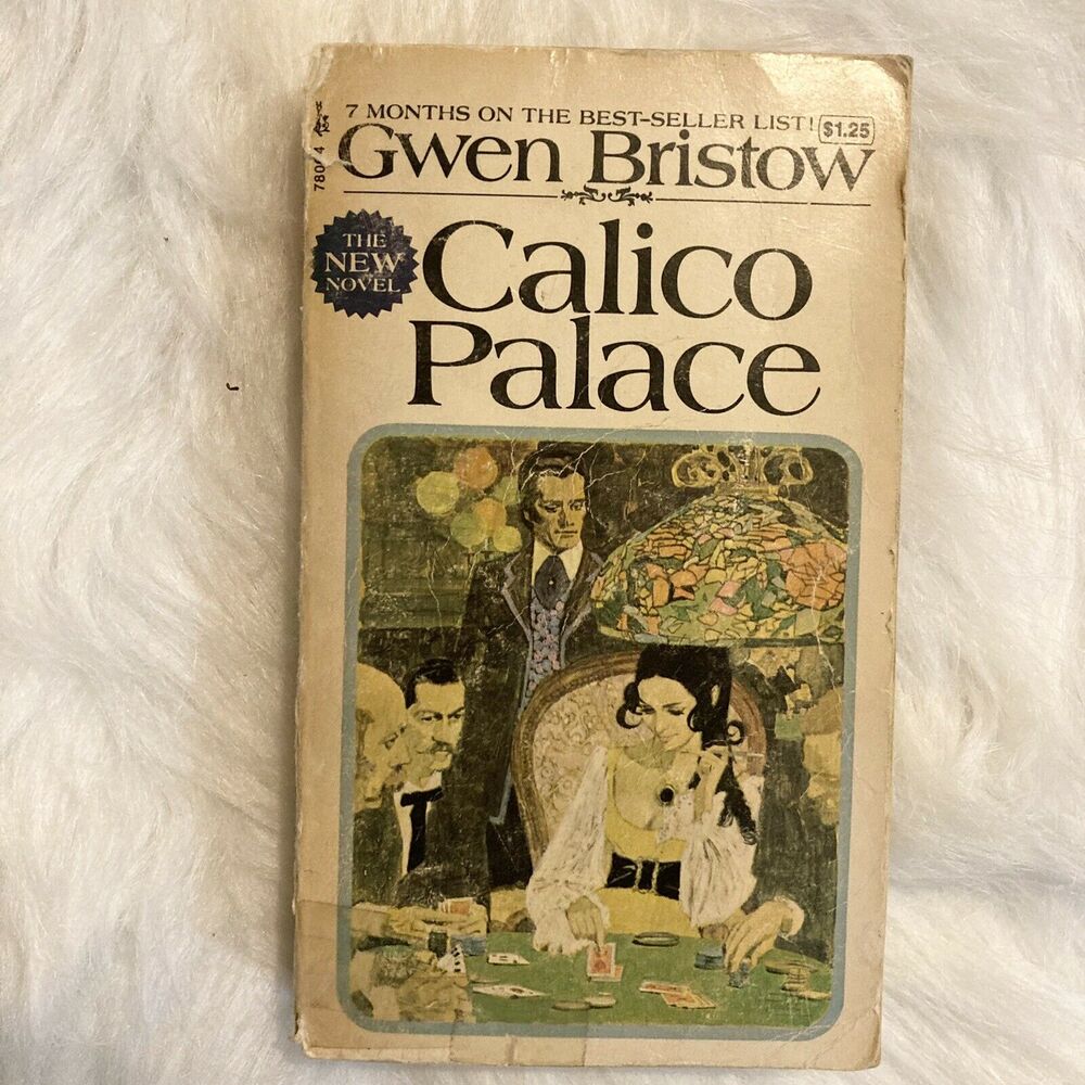 Calico Palace by Gwen Bristow 1970 Paperback Historical Novel Reading Vintage